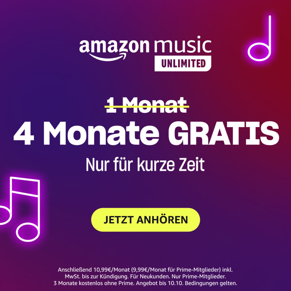 Amazon Music Unlimited 4 Monate GRATIS. Nur für kurze Zeit. Angebot bis zum 10.10 gültig.