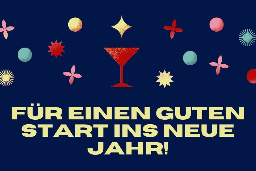 Auf dem Bild ist ein Glas zu sehen und darunter steht das FÜR EINEN GUTEN START INS NEUE JAHR